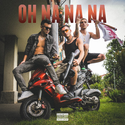 Oh NaNaNa (Explicit)/Oliver Green／Ricky J／JVLI