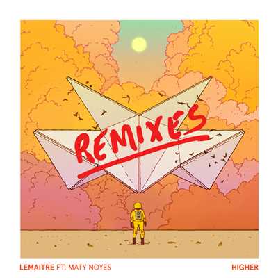 シングル/Higher (featuring Maty Noyes／ZERB Remix)/Lemaitre