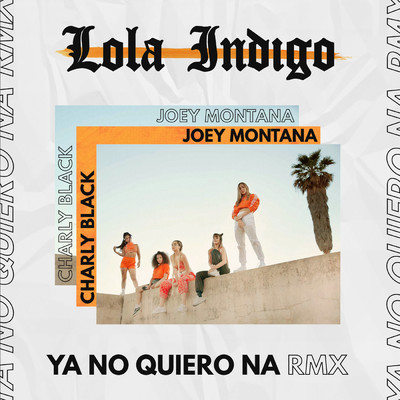 Lola Indigo／Joey Montana／チャーリー・ブラック