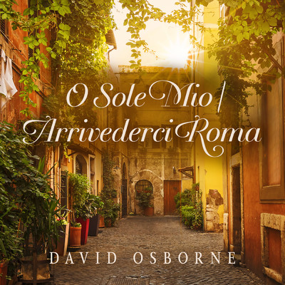 O Sole Mio ／ Arrivederci Roma/デビッド・オズボーン