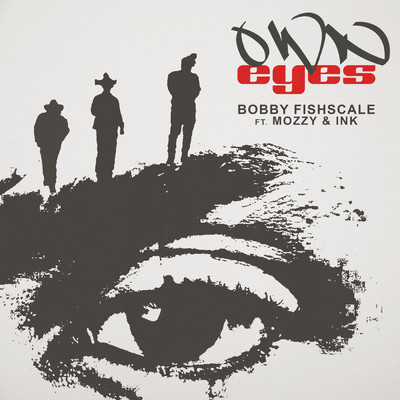 Own Eyes (Clean) (featuring Ink, Mozzy)/Bobby Fishscale