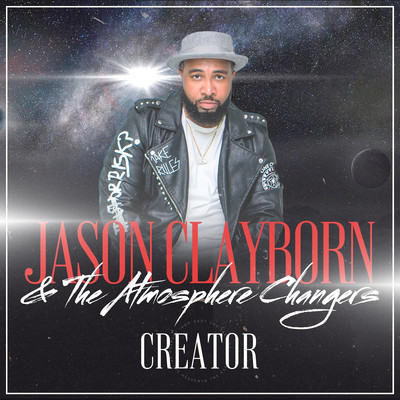 Creator/Jason Clayborn & The Atmosphere Changers