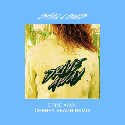 Drive Away (Cherry Beach Rexmix)/Cherry Beach & Shallows