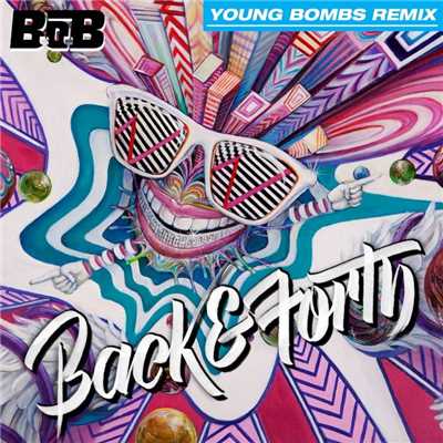 Back and Forth (Young Bombs Remix) [Radio Version]/B.o.B