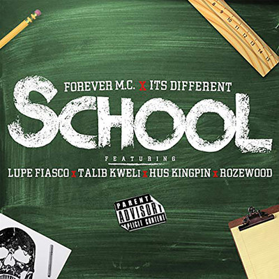 School (feat. Lupe Fiasco, Talib Kweli, Hus Kingpin & Rozewood)/Forever M.C. & It's Different