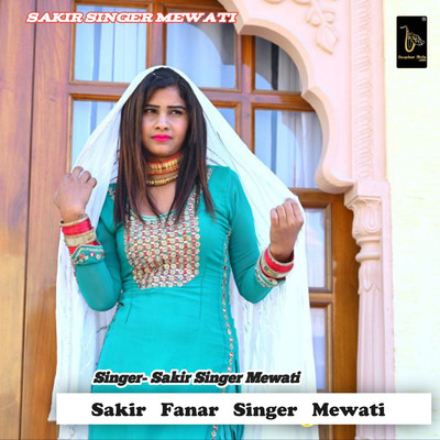 Sakir Fanar Singer Mewati/Sakir Singer Mewati & Aslam Sayar