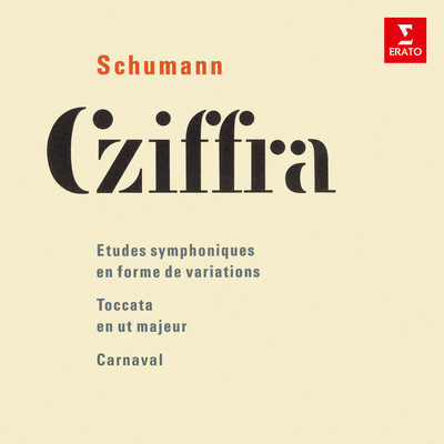 アルバム/Schumann: Etudes symphoniques, Toccata & Carnaval/Georges Cziffra