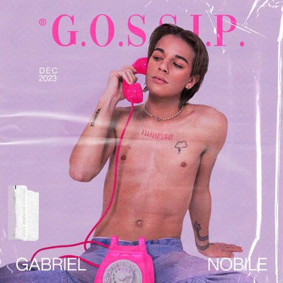 G.O.S.S.I.P./Gabriel Nobile