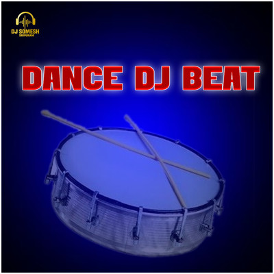 Dance DJ Beat/Dj Somesh Srikakulam & Dj Somesh Sripuram