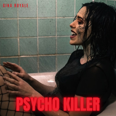 シングル/Psycho Killer/Gina Royale