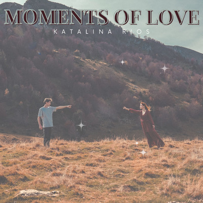 Moments Of Love/Katalina Rios