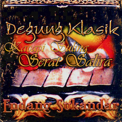 アルバム/Degung Klasik Kacapi Suling Serat Salira/Endang Sukandar