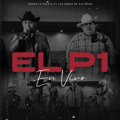 シングル/El P1 (feat. Los Zares De Culiacan)/Grupo La Ruleta