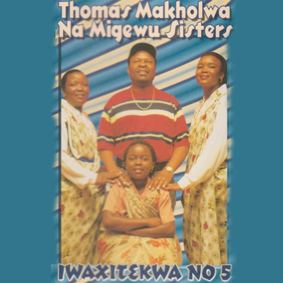 Tshembha Ramina/Thomas Makholwa Na Migewu Sisters