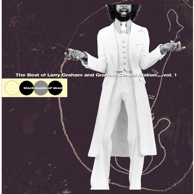 The Best Of Larry Graham and Graham Central Station... Vol. 1/Larry Graham & Graham Central Station