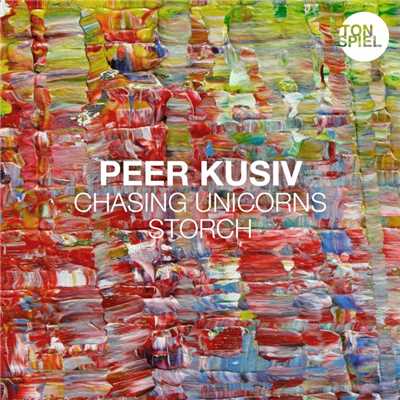 Chasing Unicorns ／ Storch/Peer Kusiv