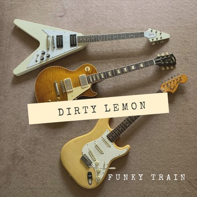 シングル/Funky Train/Dirty Lemon