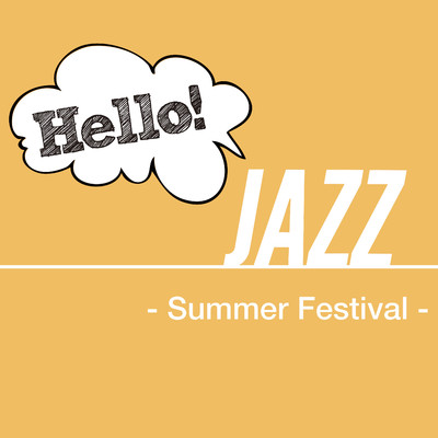 Hello！ Jazz - Summer Festival -/Various Artists