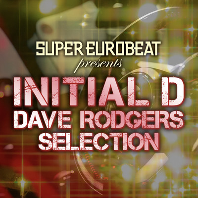 アルバム/SUPER EUROBEAT presents INITIAL D DAVE RODGERS SELECTION/DAVE RODGERS