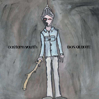 DON QUIJOTE/eastern youth