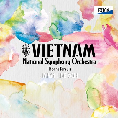 ベトナム国立交響楽団 ジャパン・ライヴ2018/本名徹次／Vietnam National Symphony Orchestra
