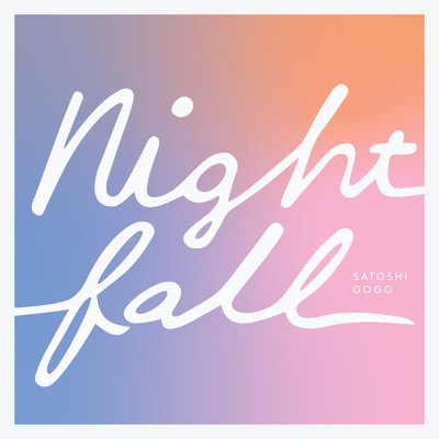アルバム/Nightfall/Satoshi Gogo