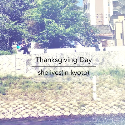 Thanksgiving Day ('22ver)/shelives(in kyoto)