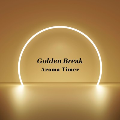 アルバム/Golden Break/Aroma Timer