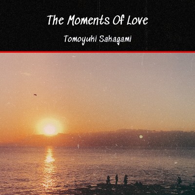 The Moments Of Love/坂上知之