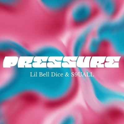 シングル/Pressure/Lil Bell Dice & S9UALL