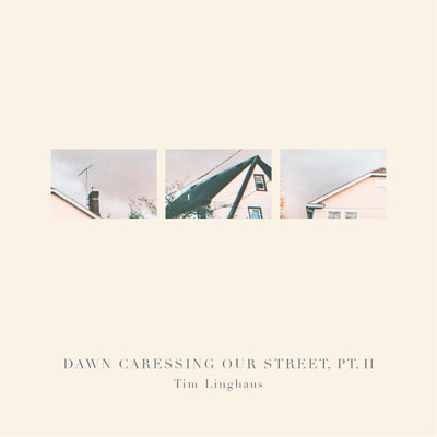 シングル/Linghaus: Dawn Caressing Our Street, Pt. II/Tim Linghaus