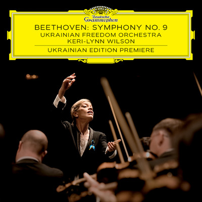 Beethoven: 交響曲 第9番 ニ短調 作品144 《合唱》 - 第4楽章h: Allegro energico, sempre ben marcato(ウクライナ語歌唱)/ポドラシェ歌劇場フィルハーモニー合唱団／ウクライナ・フリーダム・オーケストラ／ケリー=リン・ウィルソン