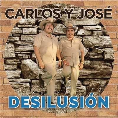 Desilusion/Carlos Y Jose