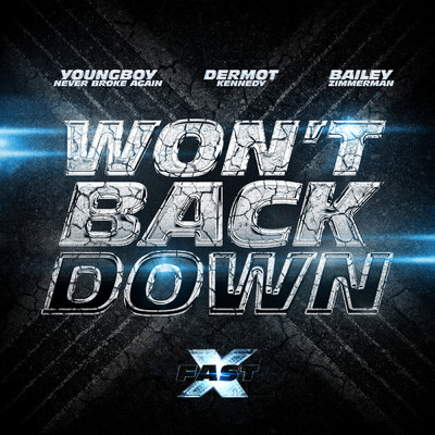 シングル/Won't Back Down (featuring ヤングボーイ・ネヴァー・ブローク・アゲイン)/Bailey Zimmerman／Dermot Kennedy／Fast & Furious: The Fast Saga