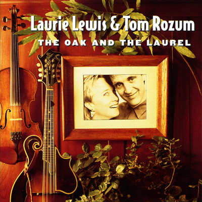 アルバム/The Oak And The Laurel/Laurie Lewis／Tom Rozum