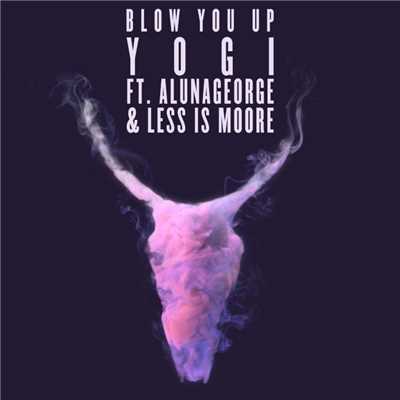 シングル/Blow You Up (feat. AlunaGeorge & Less Is Moore)/Yogi
