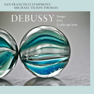 Debussy: Images, Jeux, & La plus que lente/San Francisco Symphony