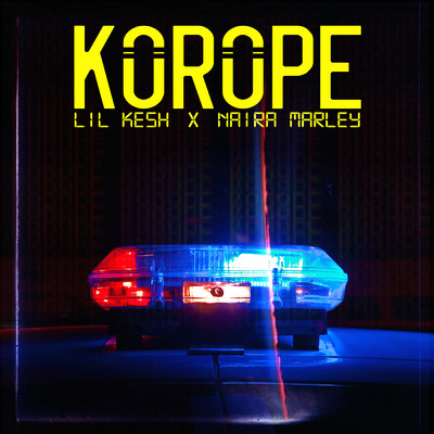 Korope/Lil Kesh／Naira Marley