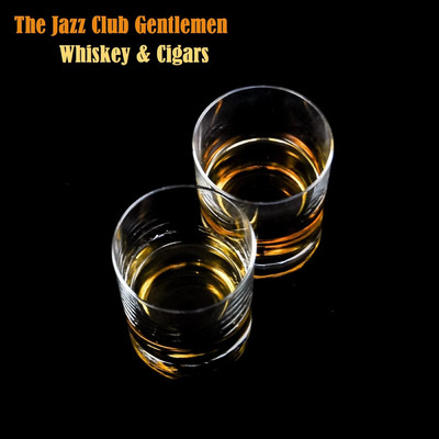 Whiskey & Cigars/The Jazz Club Gentlemen