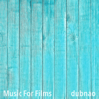 アルバム/Music For Films/dubnao