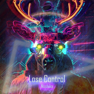 Lose Control/Noshika