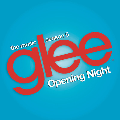 Glee: The Music, Opening Night/Glee Cast
