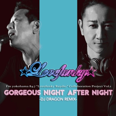 Gorgeous Night After Night (DJ Dragon Remix)/Lovefunky