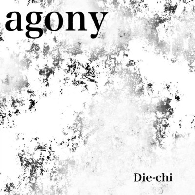 アルバム/agony/Die-chi