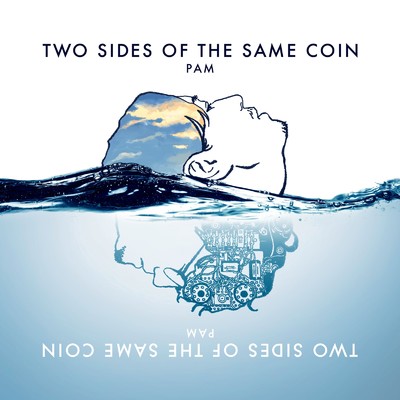 TWO SIDES OF THE SAME COIN/PAM