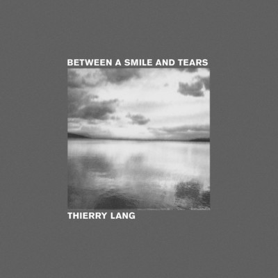 アルバム/Between A Smile And Tears/ティエリー・ラング