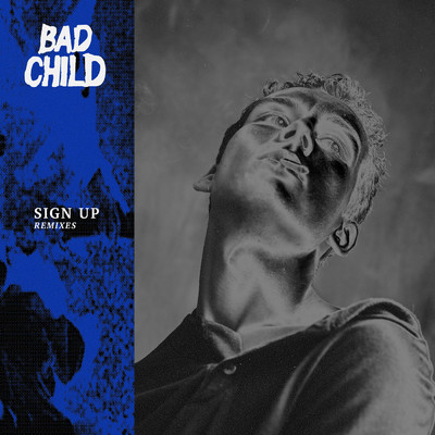 アルバム/Sign Up (Explicit) (Remixes)/BAD CHILD