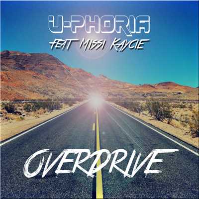 アルバム/Overdrive (featuring Missi Kaycie)/U-Phoria