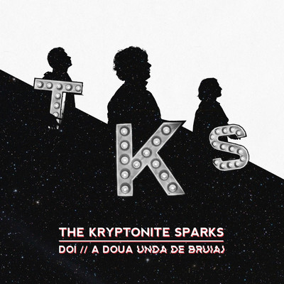 Doi ／／ A Doua Unda De Bruiaj/The Kryptonite Sparks