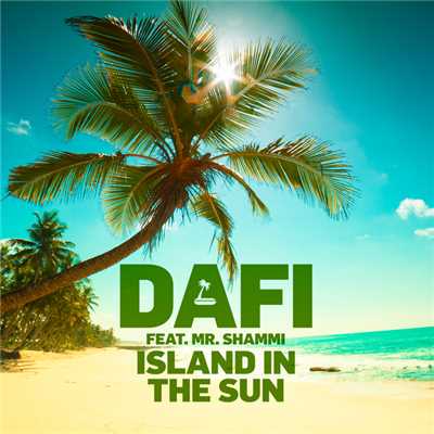 Island In The Sun (featuring Mr. Shammi)/Dafi